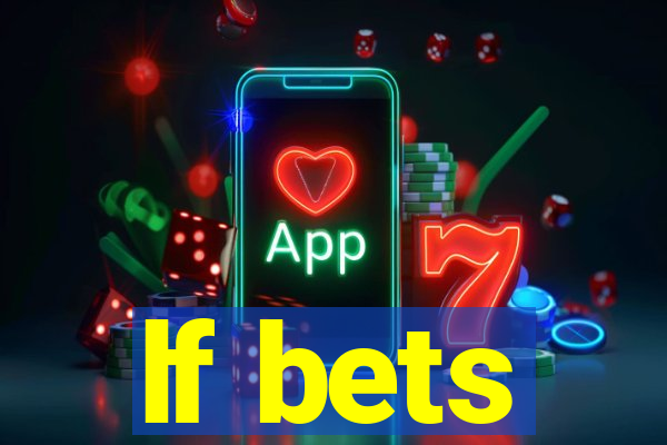 lf bets